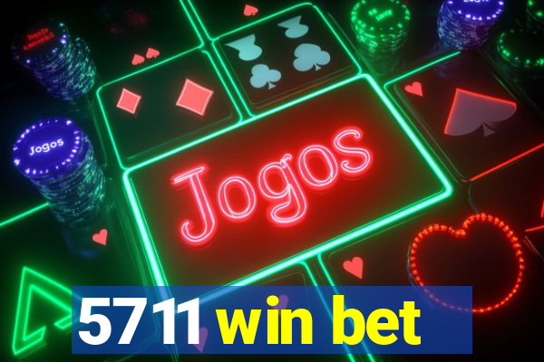 5711 win bet